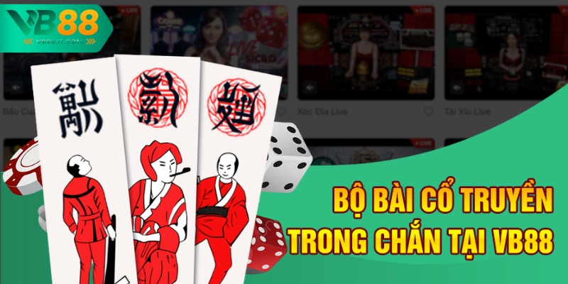 Bộ bài cổ truyền trong Chắn tại VB88