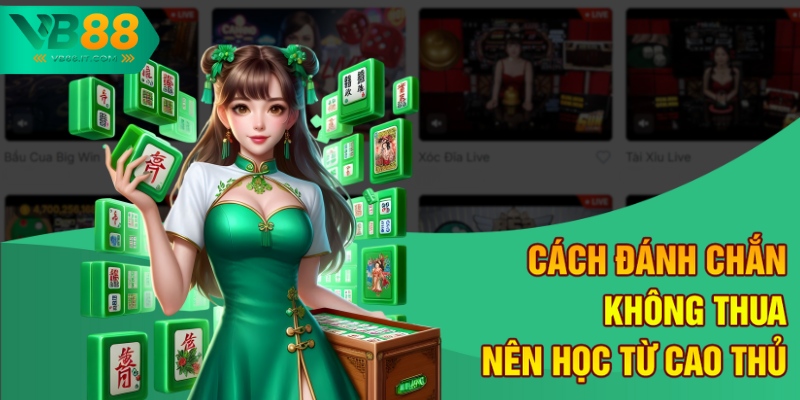 Cách đánh chắn không thua nên học từ cao thủ