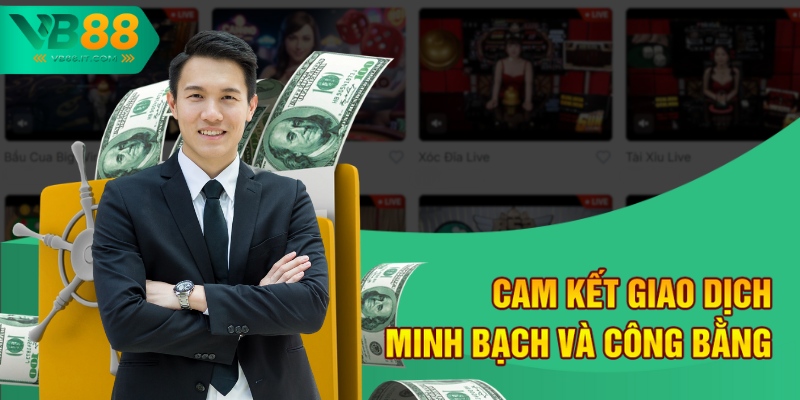 Cam kết giao dịch minh bạch và công bằng