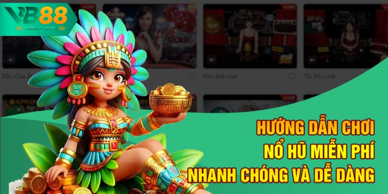 Chơi Nổ Hũ Miễn Phí iOS - Săn Kho Báu Cùng VB88 3 Hướng dẫn chơi nổ hũ miễn phí nhanh chóng và dễ dàng