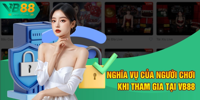 Nghĩa vụ của người chơi khi tham gia tại VB88