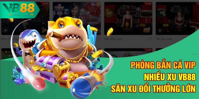 phong ban ca vip nhieu xu vb88 – san xu doi thuong lon 2