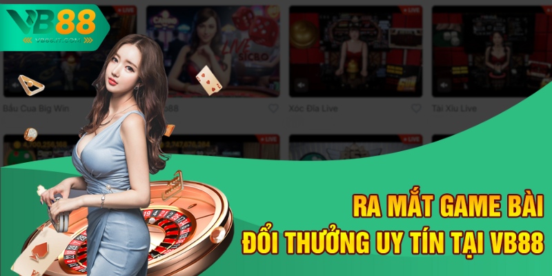 Top Game Bài Đổi Thưởng Uy Tín 2025 Tại Nhà Cái VB88 1 Ra mắt game bài đổi thưởng uy tín tại VB88