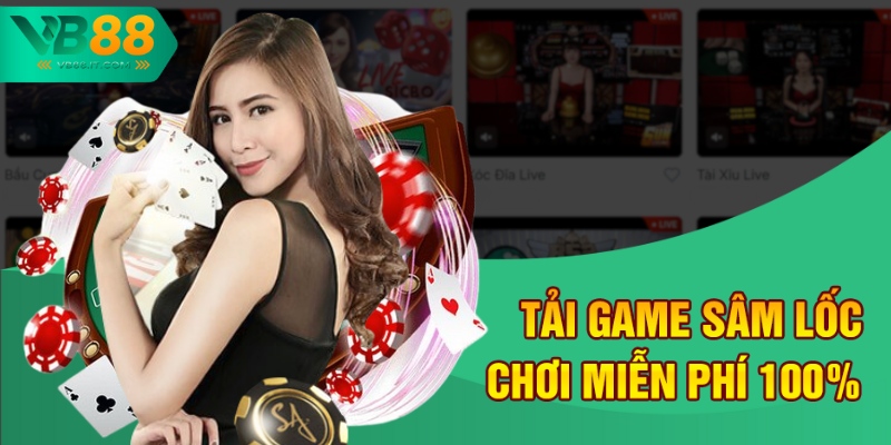 Tải game sâm lốc chơi miễn phí 100%