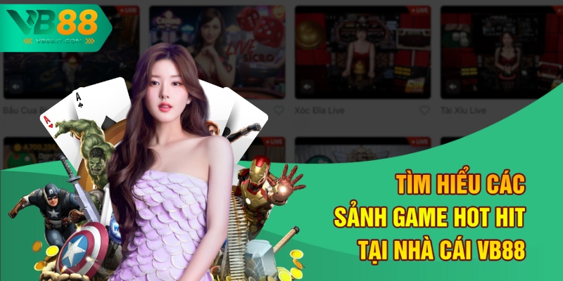 Trang Chủ 10 Tìm hiểu các sảnh game hot hit tại nhà cái VB88