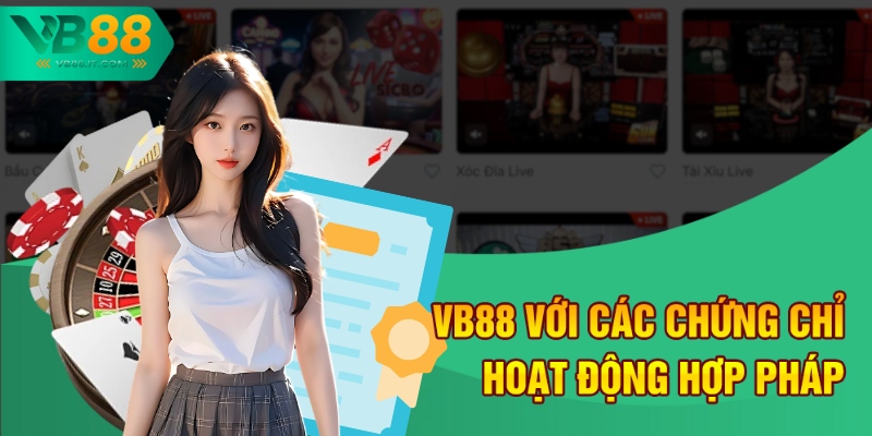 VB88 – Nhà Cái Cá Cược Khiến Người Chơi Mê Mẩn 1 VB88 với các chứng chỉ hoạt động hợp pháp
